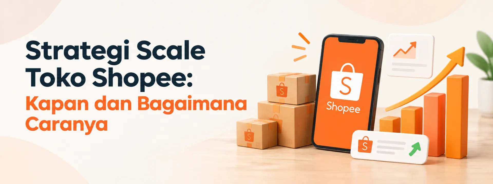 Strategi Scale Toko Shopee: Kapan dan Bagaimana Caranya