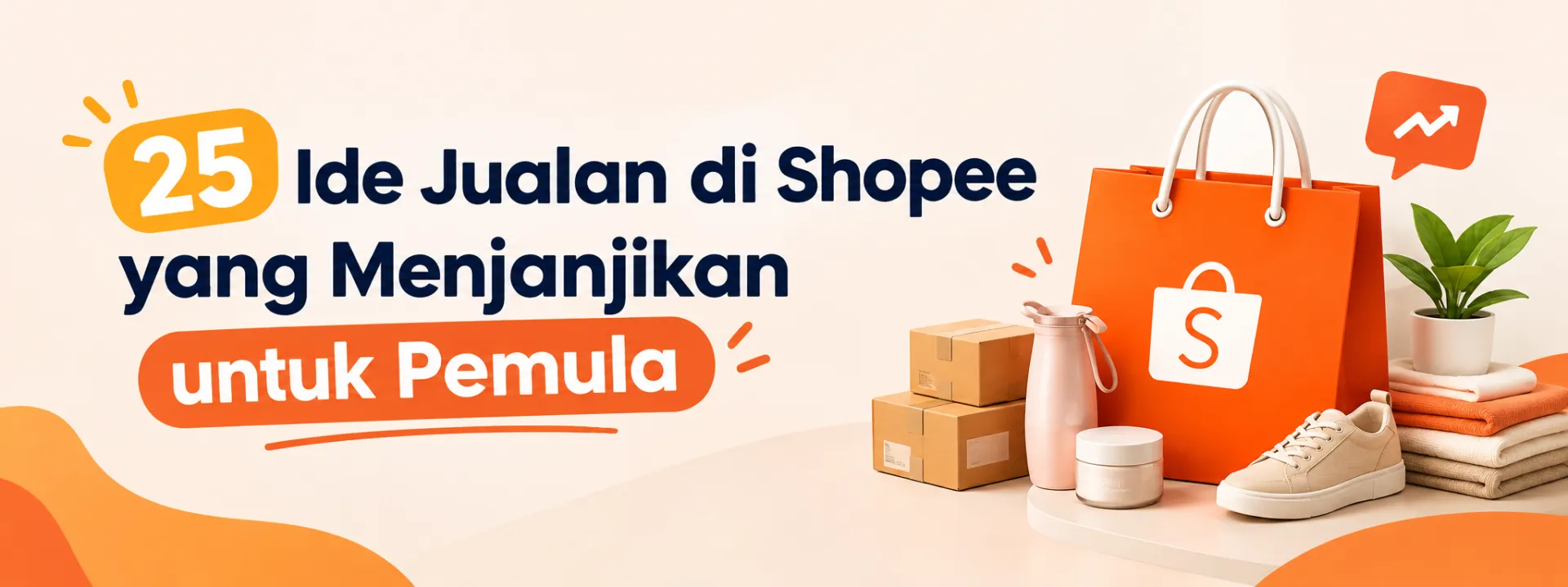 25 Ide Jualan di Shopee yang Menjanjikan untuk Pemula